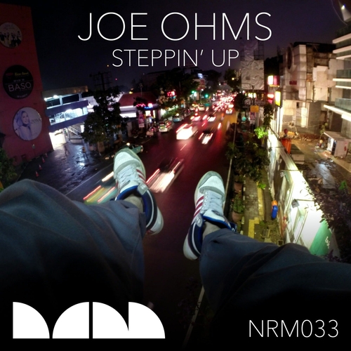 Joe Ohms - Steppin Up [NRM033]